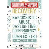 Recovery from Narcissistic Abuse, Gaslighting, Codependency and Complex PTSD (4 Books in 1): Workbook and Guide to Overcome T