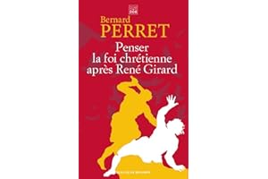 Penser la foi chrétienne après René Girard (French Edition)