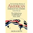 The Cambridge History of American Foreign Relations: Volume 3, The Globalizing of America, 1913–1945