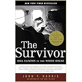 The Survivor: Bill Clinton in the White House
