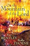 On the Mountain of the Lord (Elijah Chronicles) by Ray Bentley, Bodie Thoene