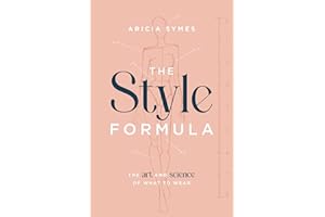The Style Formula: The Art and Science of What to Wear