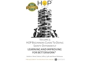 HOP Beginners Guide To Doing Safety Differently - Volume 5 - Learning & Improving For BetterWork®: HOP Into Action by Putting