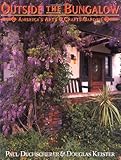 Outside the Bungalow: America's Arts and Crafts Garden by Paul Duchscherer, Douglas Keister