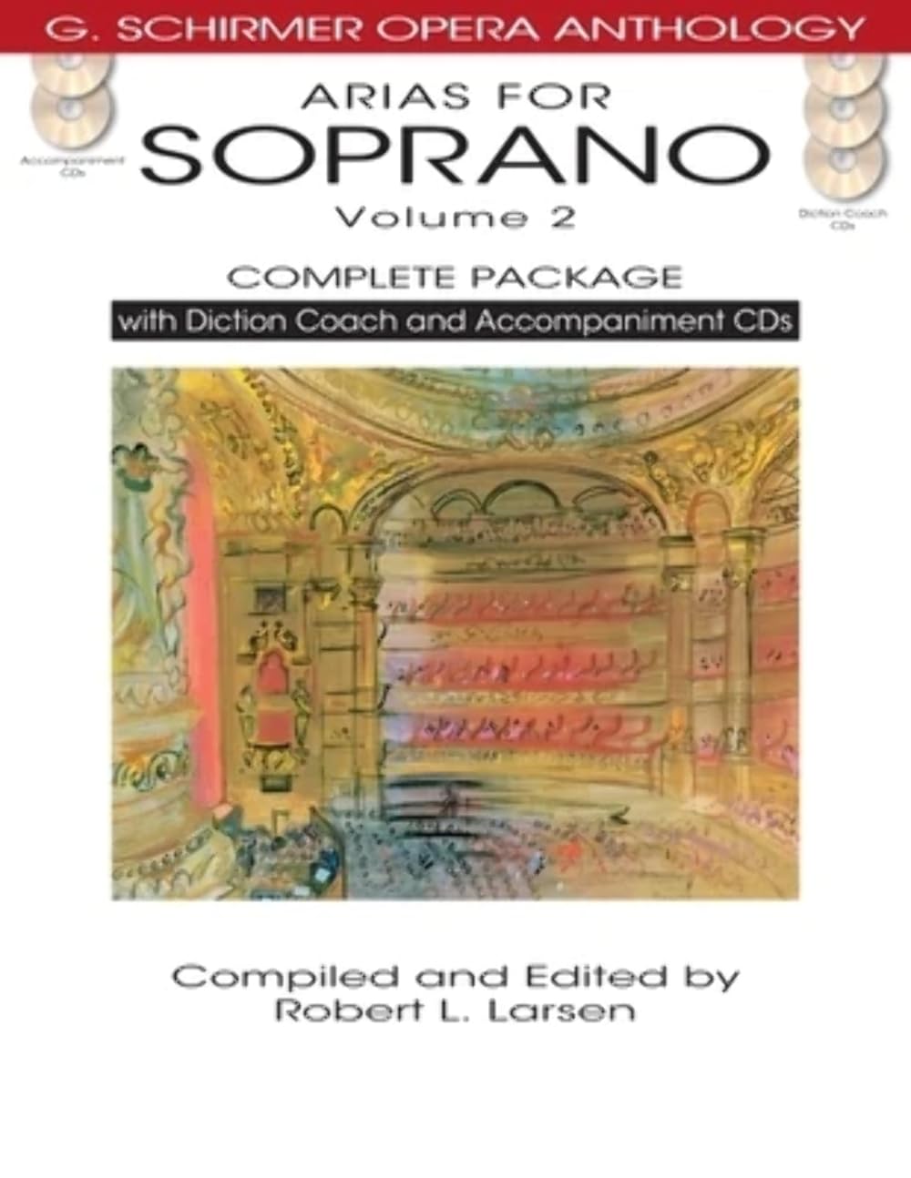 Arias for Soprano, Volume 2: Complete Package: With Diction Coach and Accompaniment CDs (G. Schirmer Opera Anthology)