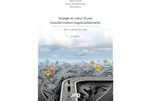 Voyage au coeur d'une transformation organisationnelle - 2e édition (French Edition)