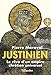Justinien: Le rêve d'un empire chrétien universel (BIOGRAPHIE) (French Edition) by