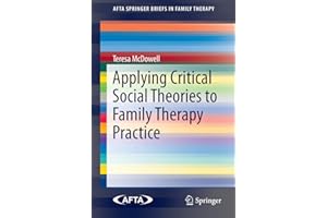 Applying Critical Social Theories to Family Therapy Practice (AFTA SpringerBriefs in Family Therapy)