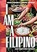 I Am a Filipino: And This Is How We Cook by Nicole Ponseca, Miguel Trinidad