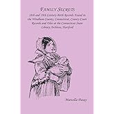 Family Secrets: 18th and 19th Century Birth Records Found in the Windham County, Connecticut, County Court Records and Files at the Connecticut State Library Archives, Hartford