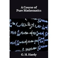 A Course of Pure Mathematics: Hardy, G H: 9781603860499: Amazon