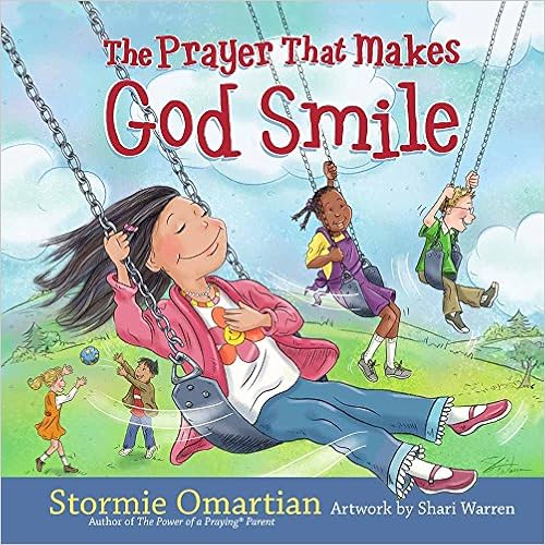 The Prayer That Makes God Smile (The Power of a Praying® Kid), by Stormie Omartian The Prayer That Makes God Smile (The Power of a Praying® Kid), by Stormie Omartian