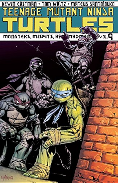 Amazon Com Teenage Mutant Ninja Turtles Vol 9 Monsters Misfits And Madmen Ebook Waltz Tom Eastman Kevin B Santolouco Mateus Santolouco Mateus Kindle Store