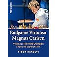 Endgame Virtuoso Magnus Carlsen: The World Champion Shows His Superior Skills (Volume 2)