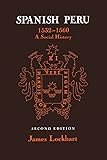 Spanish Peru, 1532–1560: A Social History