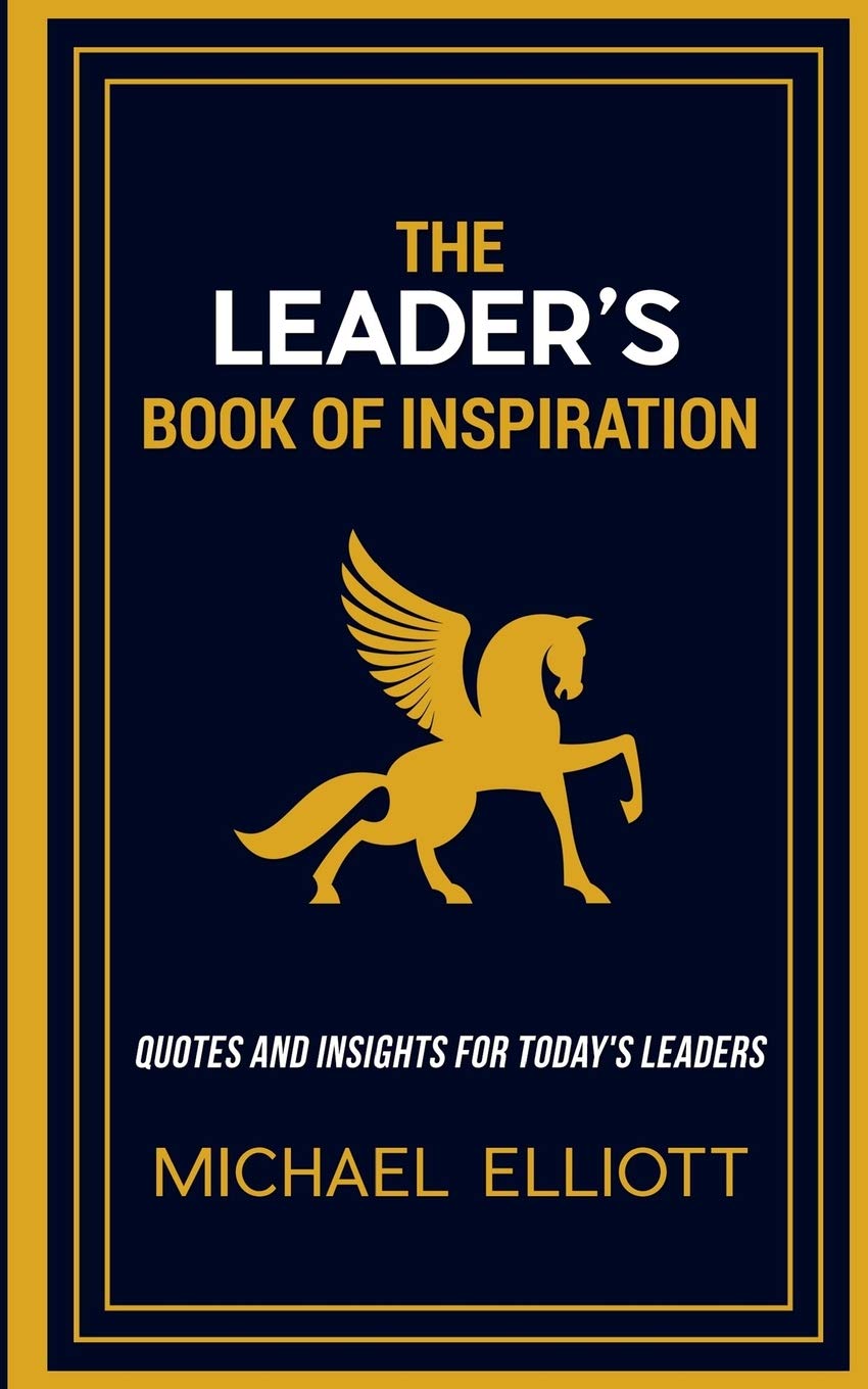 The Leader's Book of Inspiration: Quotes and Insights for Today's Leaders: 1 (Inspiration Series)