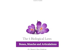 The 5 Biological Laws: Bones, Muscles and Articulations: Dr. Hamer's New Medicine (5 Biological Laws and New Germanic Medicin