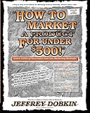 How To Market A Product For Under $500!