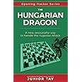 The Hungarian Dragon: A creative and resourceful method of playing against the dangerous Yugoslav Attack (Opening Hacker Files)
