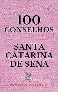 Livro 100 Conselhos de Santa Catarina de Sena