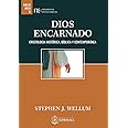 Dios Encarnado: Cristología histórica, bíblica y contemporánea (Fundamentos de Teologia Evangelica) (Spanish Edition)