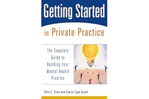 Getting Started in Private Practice: The Complete Guide to Building Your Mental Health Practice