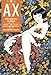 AX Volume 1: A Collection of Alternative Manga by 