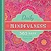 Daily Mindfulness: 365 Days of Present, Calm, Exquisite Living (365 Days of Guidance Series) by Familius