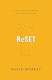 Reset: Living a Grace-Paced Life in a Burnout Culture