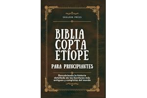Biblia Copta Etíope para Principiantes: Descubriendo la historia detallada de las Escrituras más antiguas y completas del mundo (Spanish Edition)