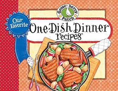 Amazon Com Our Favorite One Dish Dinner Recipes Ebook Gooseberry Patch Kindle Store