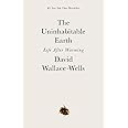 The Uninhabitable Earth: Life After Warming