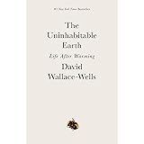 The Uninhabitable Earth: Life After Warming
