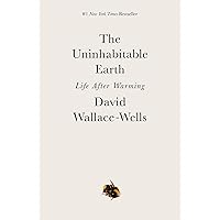 The Uninhabitable Earth: Life After Warming