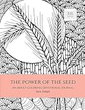 The Power of the Seed: An Adult Coloring Devotional Journal (Bible and Art) by Sara Joseph