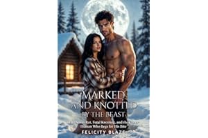 Marked and Knotted by the Beast: Full Moon Rut, Feral Knotting, and the Curvy Human Who Begs for His Bite
