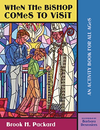When the Bishop Comes to Visit: An Activity Book for All Ages by Brook H. Packard