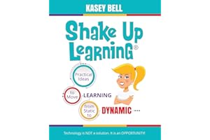 Shake Up Learning: Practical Ideas to Move Learning from Static to Dynamic