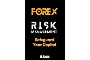 Forex Risk Management: Safeguard Your Capital (Practical Forex Trading Series)