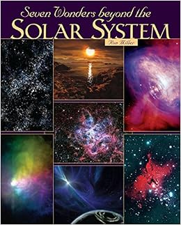 Seven Wonders Beyond The Solar System Ron Miller