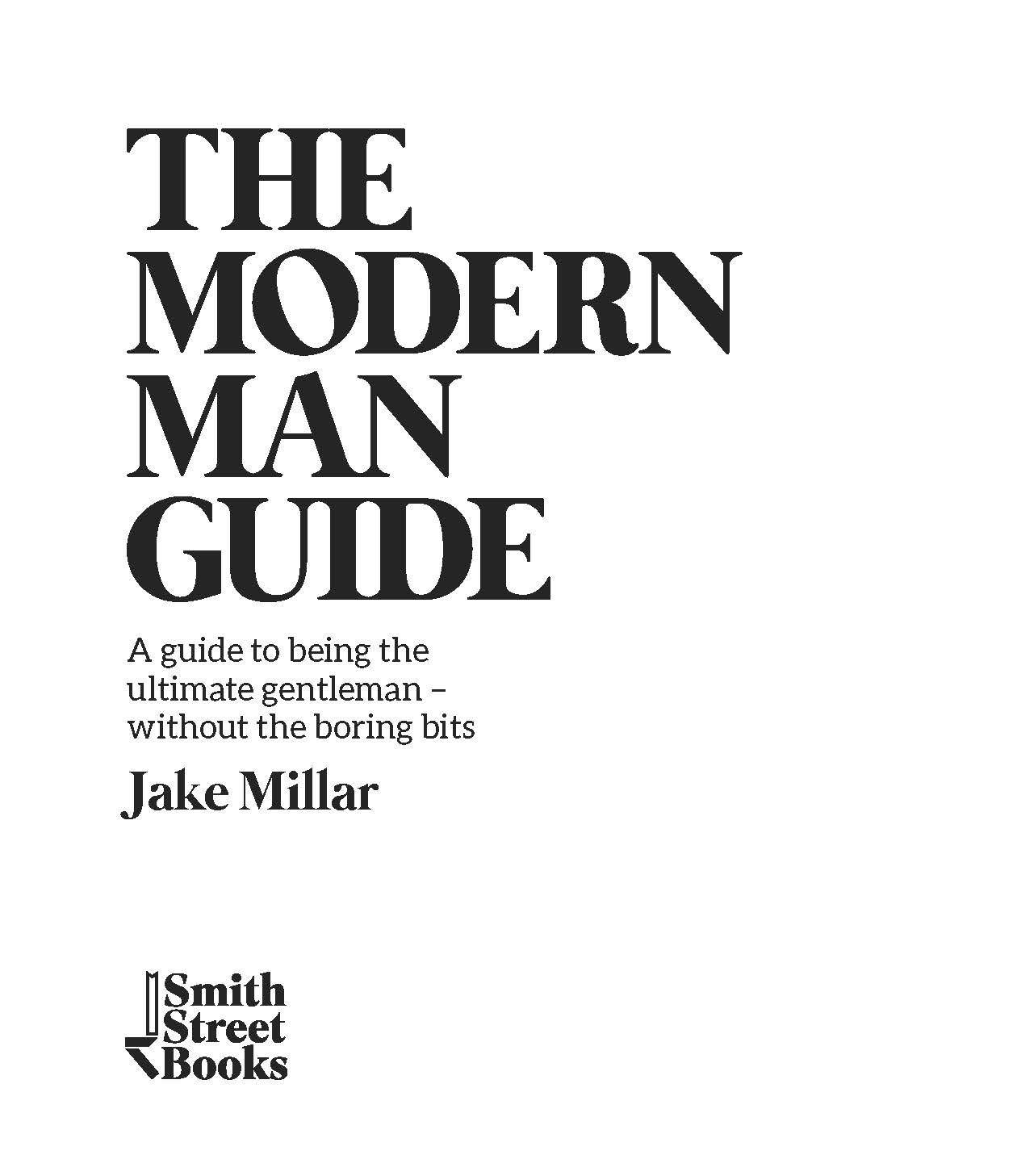 The Modern Man Guide A Guide To Being The Ultimate Gentleman Without The Boring Bits Millar Jake Amazon De Bucher