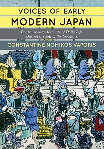Voices of Early Modern Japan: Contemporary Accounts of Daily Life during the Age of the Shoguns