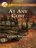 At Any Cost: A Riveting Western Suspense (Love Inspired Suspense) by Lauren Nichols