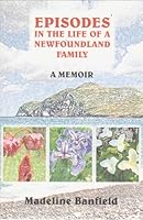 Episodes in the Life of a Newfoundland Family 1897508913 Book Cover