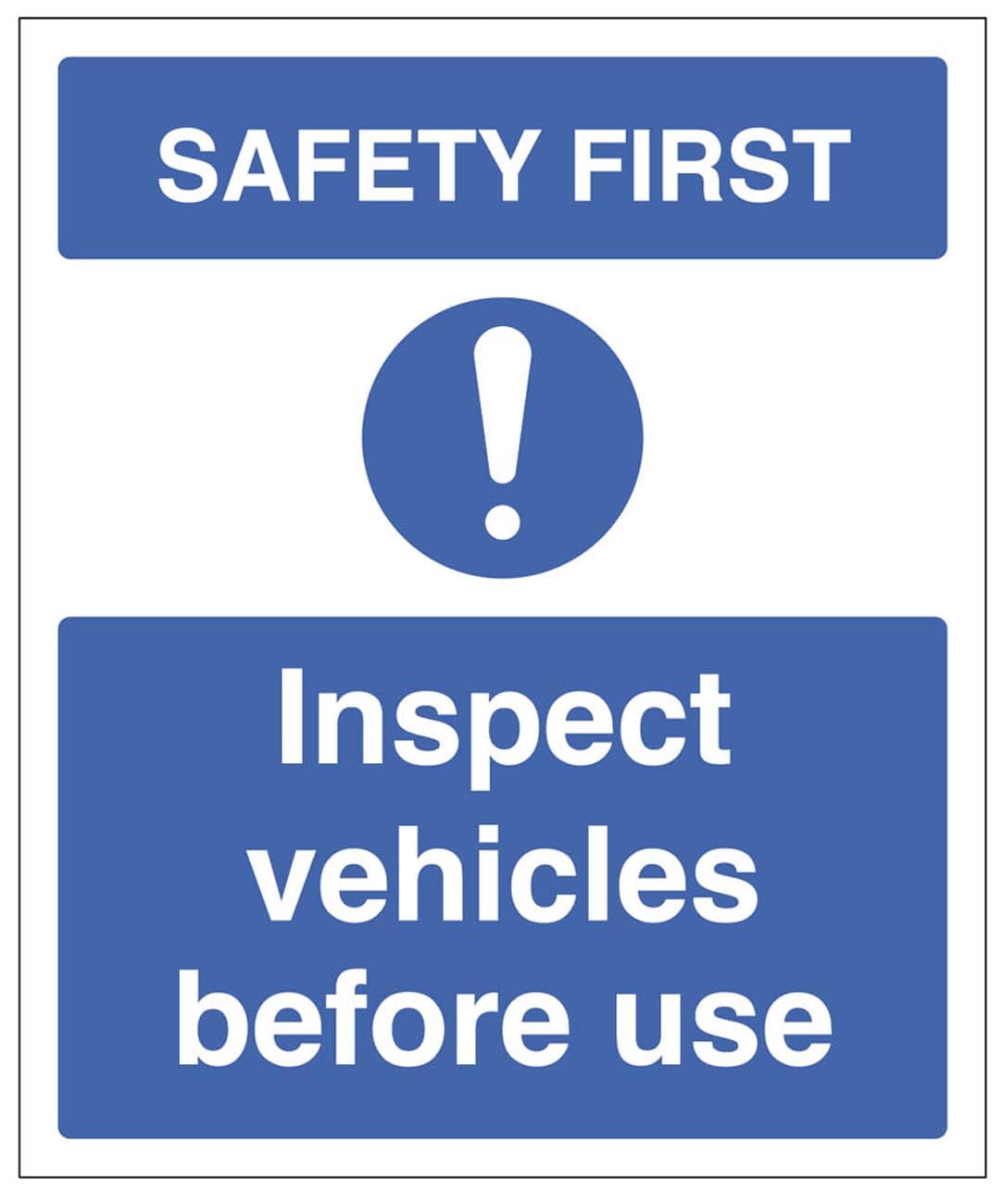 Safety first - inspect vehicles before use (semi rigid pvc safety sign)