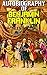 The Autobiography Of Benjamin Franklin: By Benjamin Franklin (Original & Illustrated)