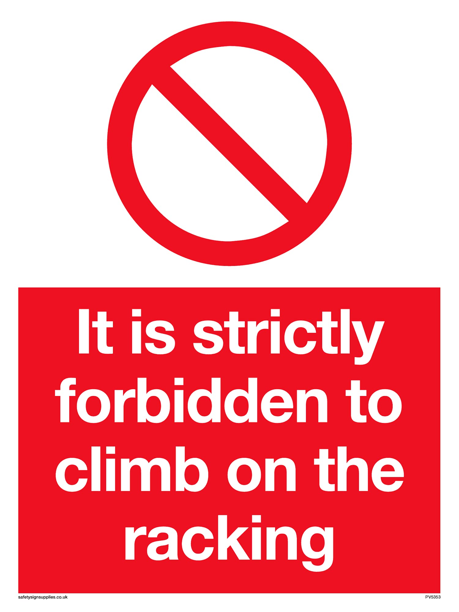 Pack of five - Strictly Forbidden To Climb On Racking Sign - 150x200mm - A5P