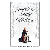 America's Godly Heritage (Video Transcript)