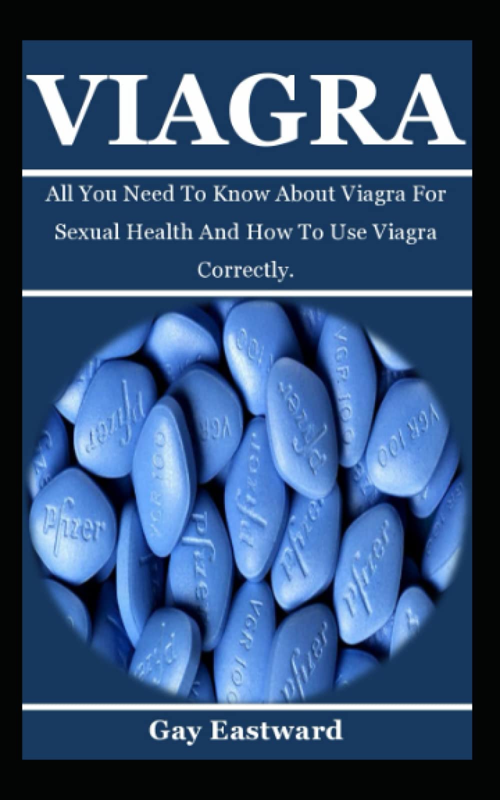 VIAGRA: All You Need To Know About Viagra For Sexual Health And ...
