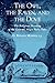 The Owl, the Raven, and the Dove: The Religious Meaning of the Grimms' Magic Fairy Tales by 